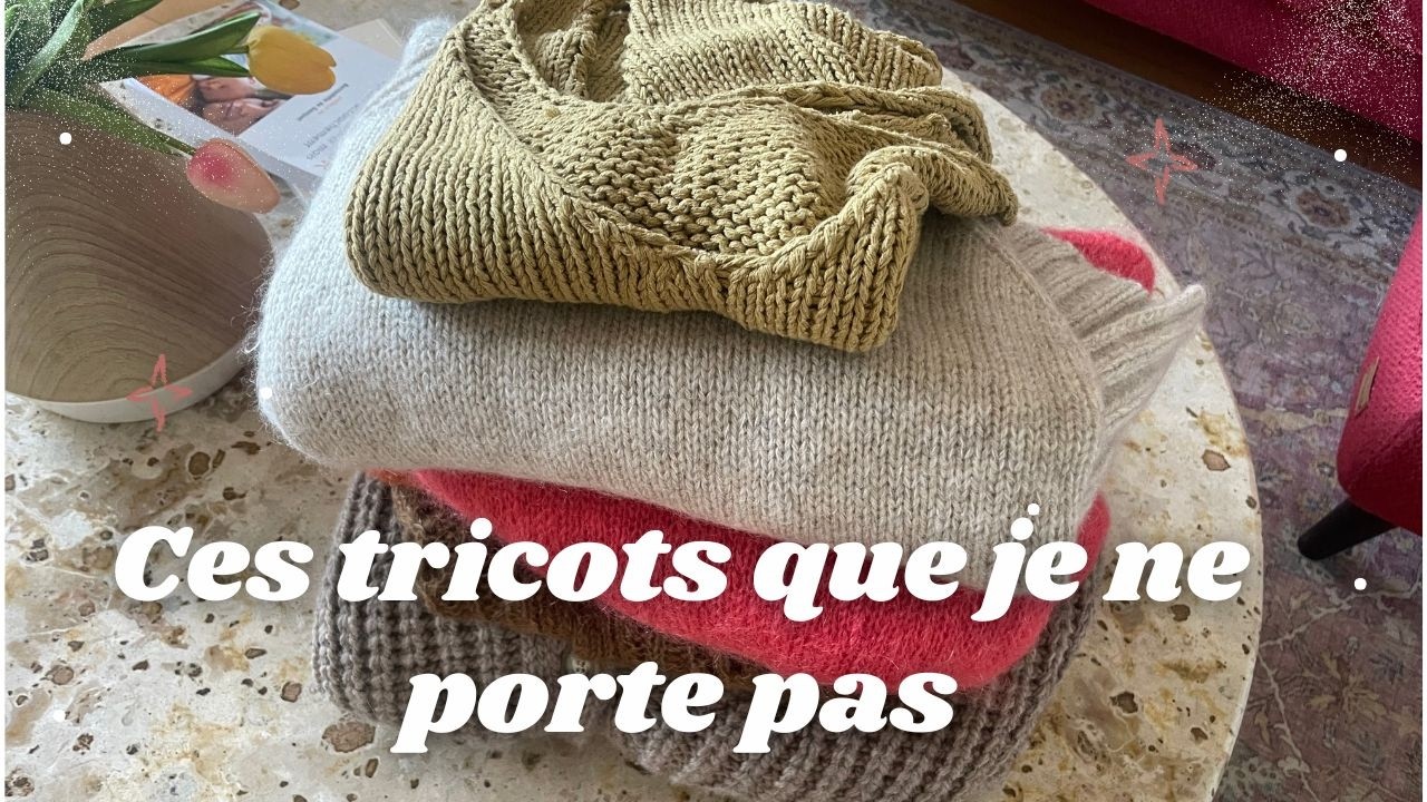 Ces tricots que je ne porte pas - pourquoi ? à donner ? et première teinture de mohair !