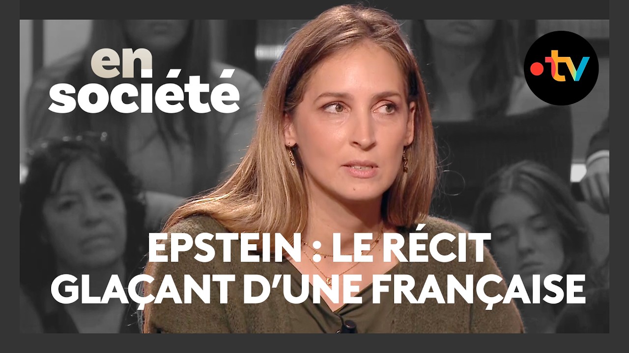 Affaire Epstein : le témoignage d’une Française - En Société du 15 février 2026