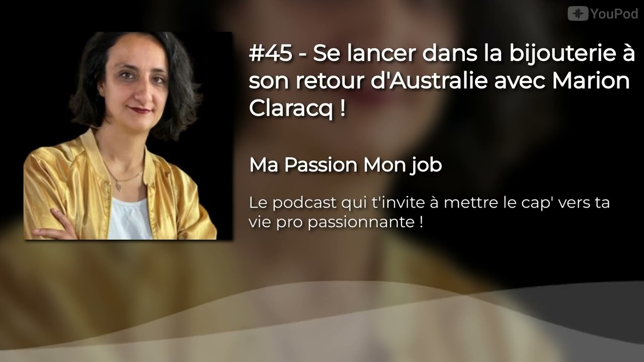#45 - Se lancer dans la bijouterie à son retour d'Australie avec Marion Claracq !